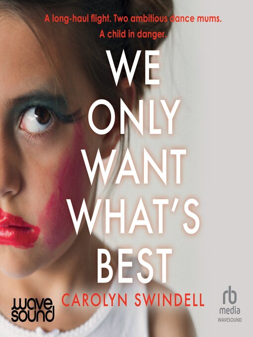 Title details for We Only Want What's Best by Carolyn Swindell - Available